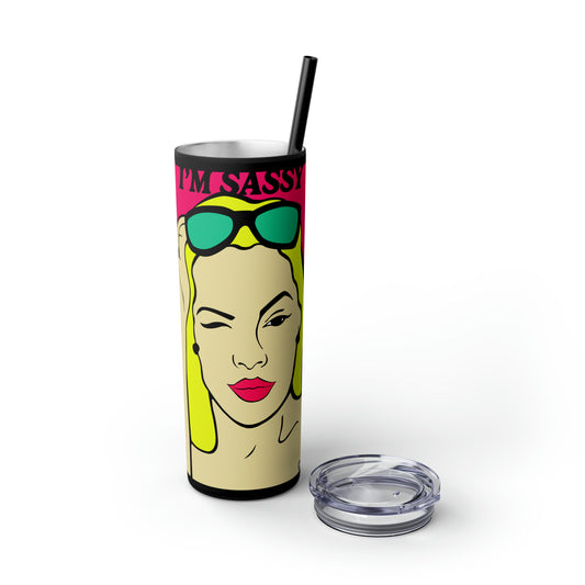 I'm Sassy Skinny Tumbler with Straw, 20oz