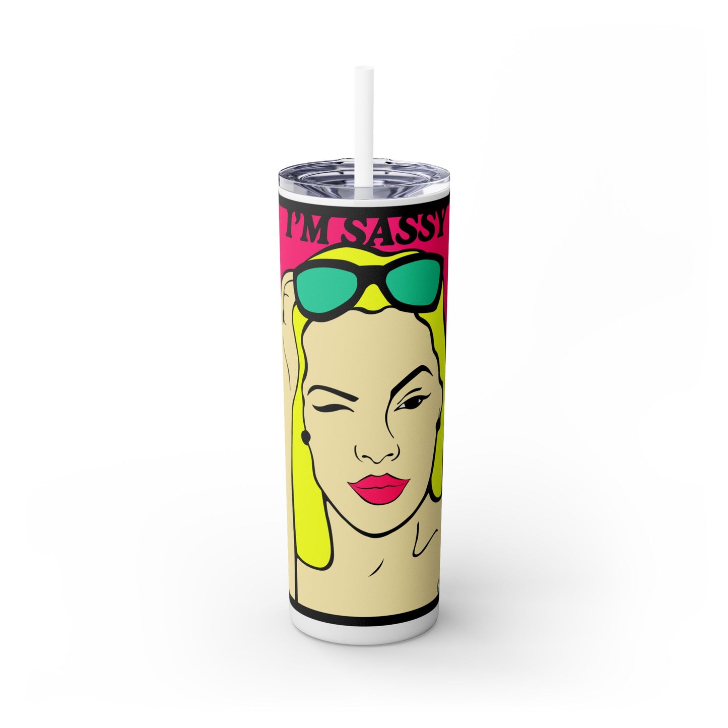 I'm Sassy Skinny Tumbler with Straw, 20oz