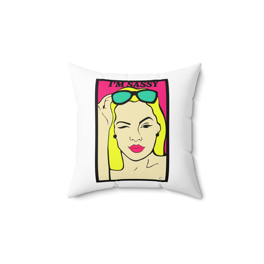 I'm Sassy Spun Polyester Square Pillow